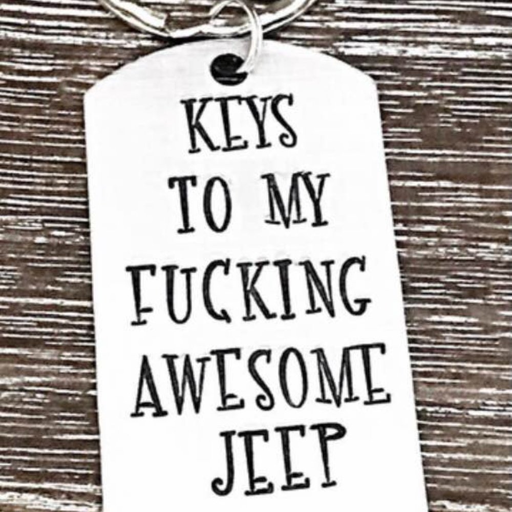 Keys to My *ucking Jeep - NEW!